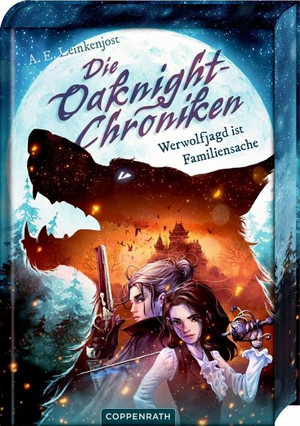 Die Oaknight-Chroniken - Werwolfjagd ist Familiensache