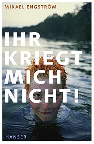 Mikael Engström: Ihr kriegt mich nicht! - Jugendbuch-Couch.de